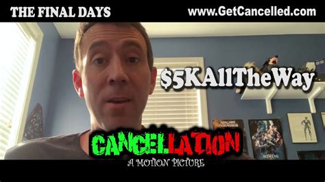 Cancellation The Final Days Youtube