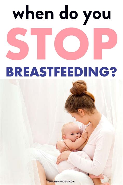 When Do You Stop Breastfeeding Smart Mom Ideas