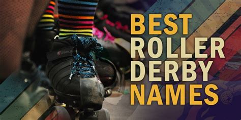 The Best Roller Derby Names For Players Teams
