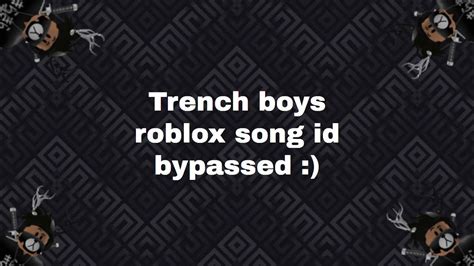 Trench Boys Roblox Id Bypassed Youtube