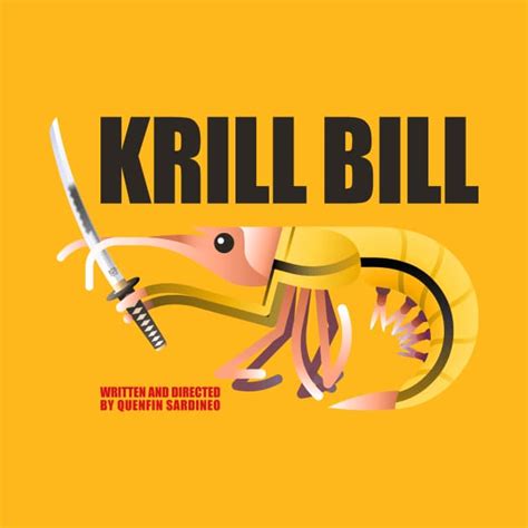 Krill Bill Kill Bill T Shirt The Shirt List