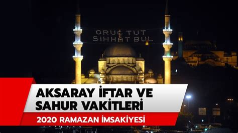İstanbul i̇çin bir aylik namaz vakitleri. Aksaray iftar sahur imsak vakti saat kaçta? 2020 Aksaray ...