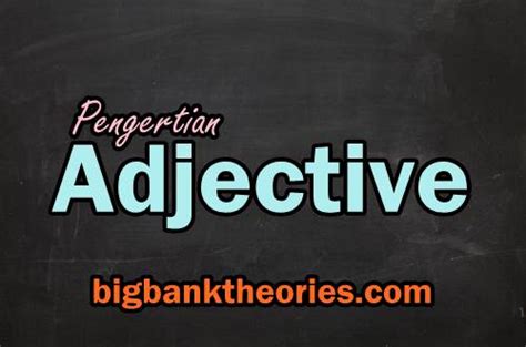 Penjelasan Dan Contoh Adjective Dalam Kalimat Bahasa Inggris 54000