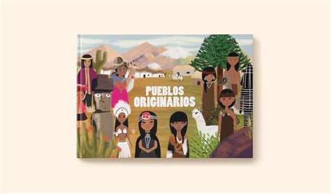Libro Pueblos Originarios De Chile On Behance