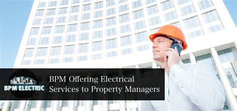 Offering Electrical Services For Property Managers Bpm Electric