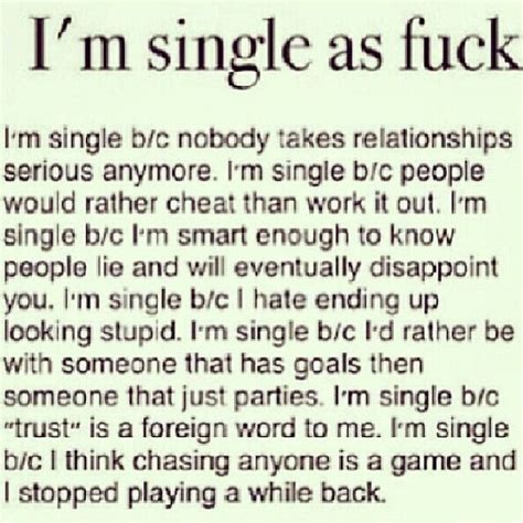 im single because nobody takes relationships seriously anymore i m single because people would