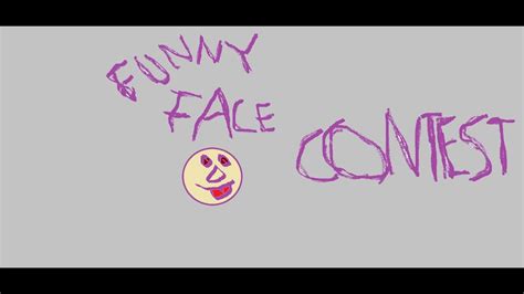Funny Face Contest Youtube