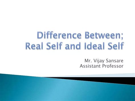 Ppt Difference Between Real Self And Ideal Self Powerpoint