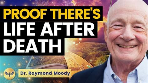 Dr Raymond Moody Near Death Experiences And What They Mean For Our