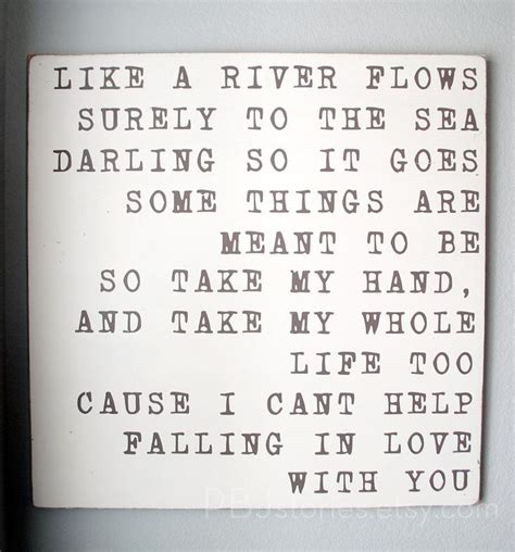 Like A River Flows Surely To The Sea Darling So It Goes Some Things Are