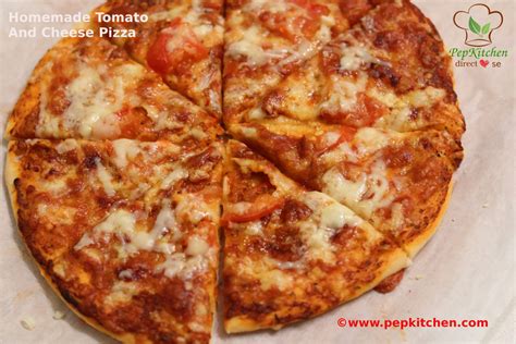 Homemade Tomato And Cheese Pizza Pepkitchen