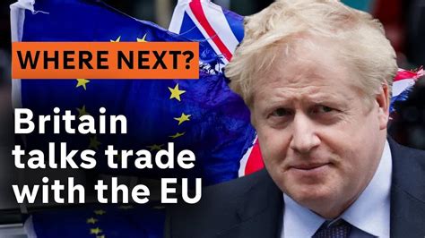 Britain Talks Post Brexit Trade With The Eu Youtube