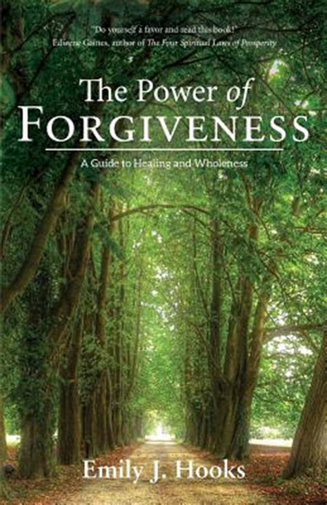 Buy The Power Of Forgiveness A Guide To Healing And Wholeness By Emily