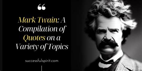 Mark Twain Quotes About Life Truth Fools Travel Death Politics