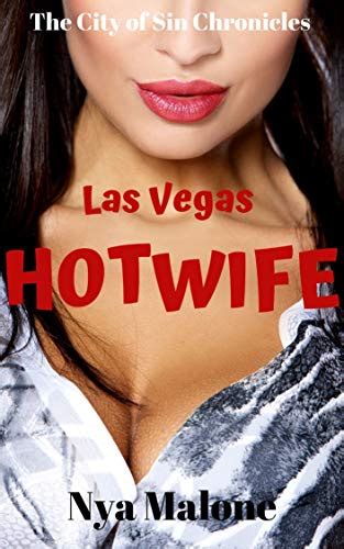 Las Vegas Hotwife The City Of Sin Chronicles By Nya Malone Goodreads