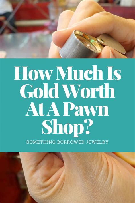 How Much Is Gold Worth At A Pawn Shop Price Chart