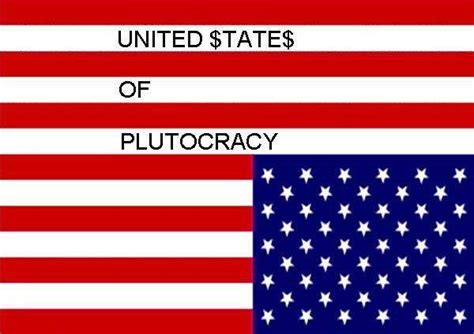 Downwithtyranny Plutocracy Has No Place In America But It Is Now
