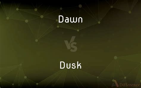 Dawn Vs Dusk — Whats The Difference