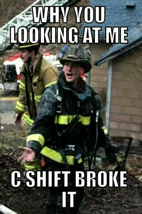Stupid C Shift Slackers Fire Emt Fire Life