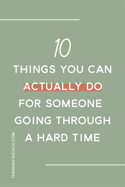 I say find one true friend to help you get through the tough times. 10 Things to Do For Someone Going Through a Hard Time ...