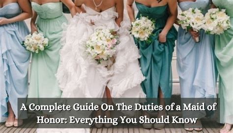 A Complete Guide On The Duties Of A Maid Of Honor Everything You Should Know