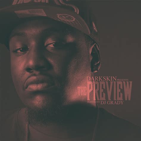 Darkskin Presents The Preview Hosted By Dj Grady Mixtape Download