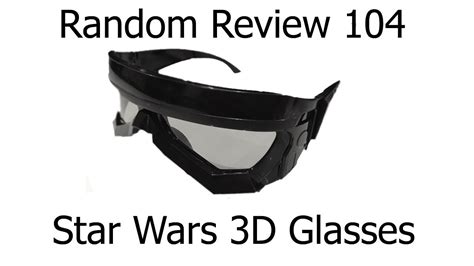 random review 104 star wars 3d glasses youtube
