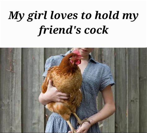 My Girl Loves To Hold Myfriends Cock Funny Pictures Funny Pictures