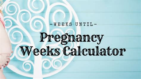 How many hours, minutes and seconds to go? Due Date Calculator - Weeks Until