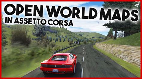 Top 10 Open World Maps On Assetto Corsa For 2021 Part