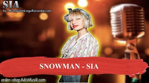 Snow, 'til death we'll be freezing yeah you are my home, my home for all seasons so come. SNOWMAN - SIA Karaoke - YouTube