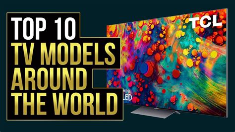 Top 10 Tv Models Around The World Tv Brands Youtube