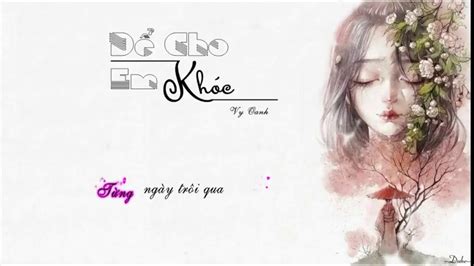 Vì yêu anh quá đậm f sâu để giờ g đây nặng mang. ĐỂ CHO EM KHÓC MV LYRICS - VY OANH | OST VALI TÌNH YÊU ...