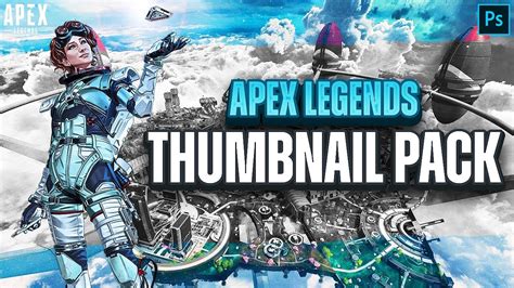 Apex Legends Season Thumbnail Pack Photoshop Template Youtube
