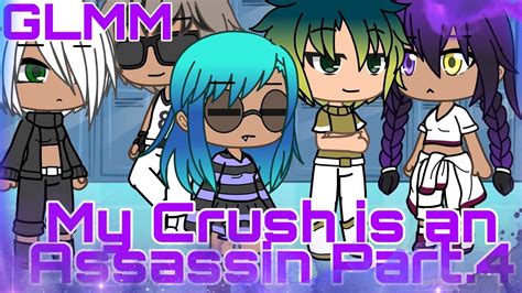 My Crush Is An Assassin Part4 Glmmgacha Life Mini Movie Youtube