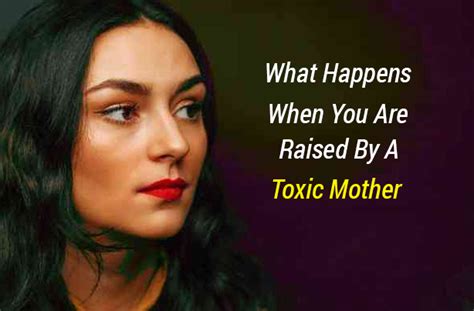 What Happens When You Are Raised By A Toxic Mother Mindwaft