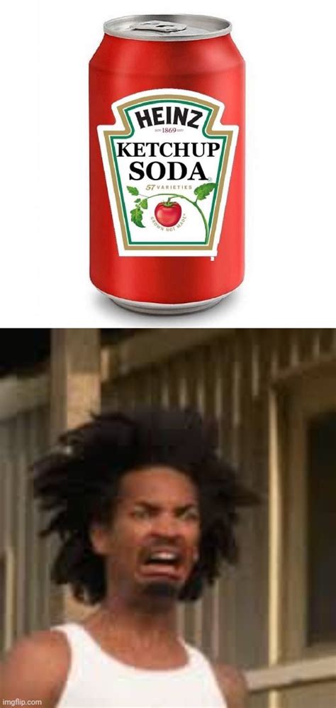 Ketchup Soda Imgflip