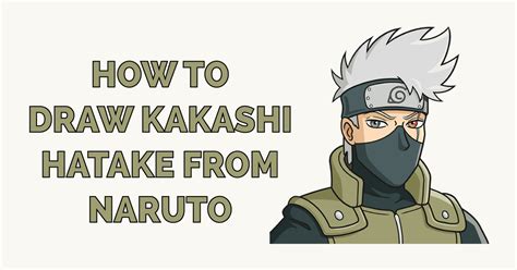 How To Draw Kakashi Hatake From Naruto Really Easy Drawing Tutorial