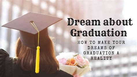 Dream About Graduation How To Make Your Dreams Of Graduation A Reality