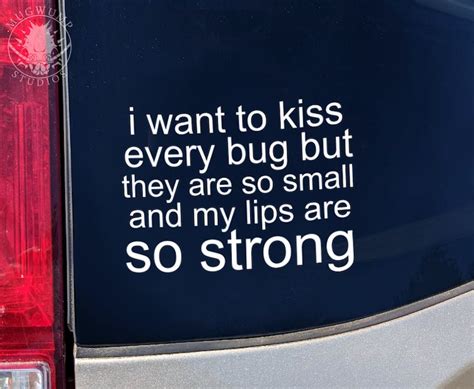 Bumper Sticker For Cars Insect Arthropod Random I Want To Kiss Every Bug Decal Entomologist