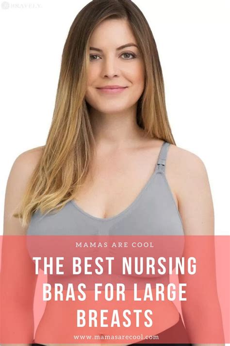 The Best Nursing Bras For Large Breasts With Support Best Nursing Bras Nursing Bra Breastfeeding