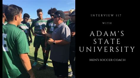 Interview With Adams State University Men S Soccer Coach The Recruiting Code