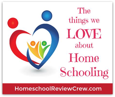 The Things We Love About Homeschooling Homeschool Review Crew