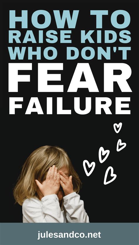 How To Raise Kids Who Arent Afraid Of Failure Jules And Co