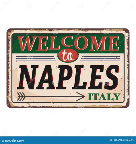 Welcome To Naples Italy Vintage Rusty Metal Sign On A White Background