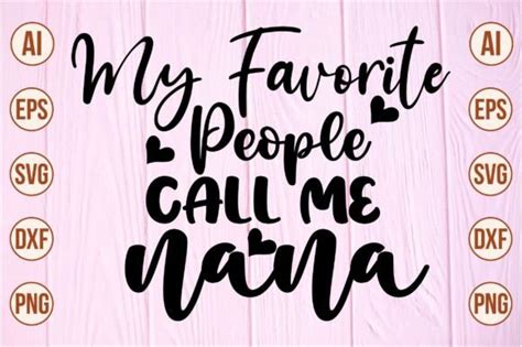 My Favorite People Call Me Nana Svg Graphic By Craftsbeauty570