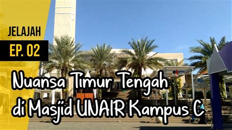 Masjid Ulul Azmi Kampus C Universitas Airlangga Jelajah Ep 2 Youtube