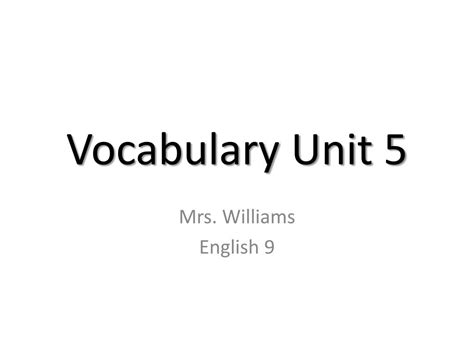Ppt Vocabulary Unit 5 Powerpoint Presentation Free Download Id1928599