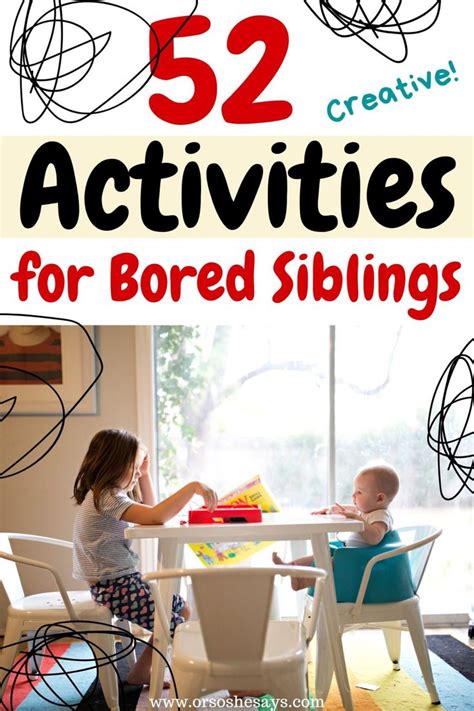 52 Fun Activities For Bored Siblings In 2020 Summer Activities For