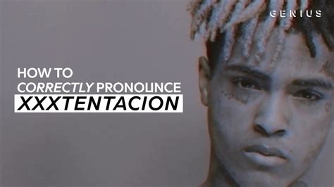 How to say deutsche in german? How To Correctly Pronounce XXXTENTACION - YouTube